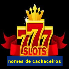 nomes de cachaceiros